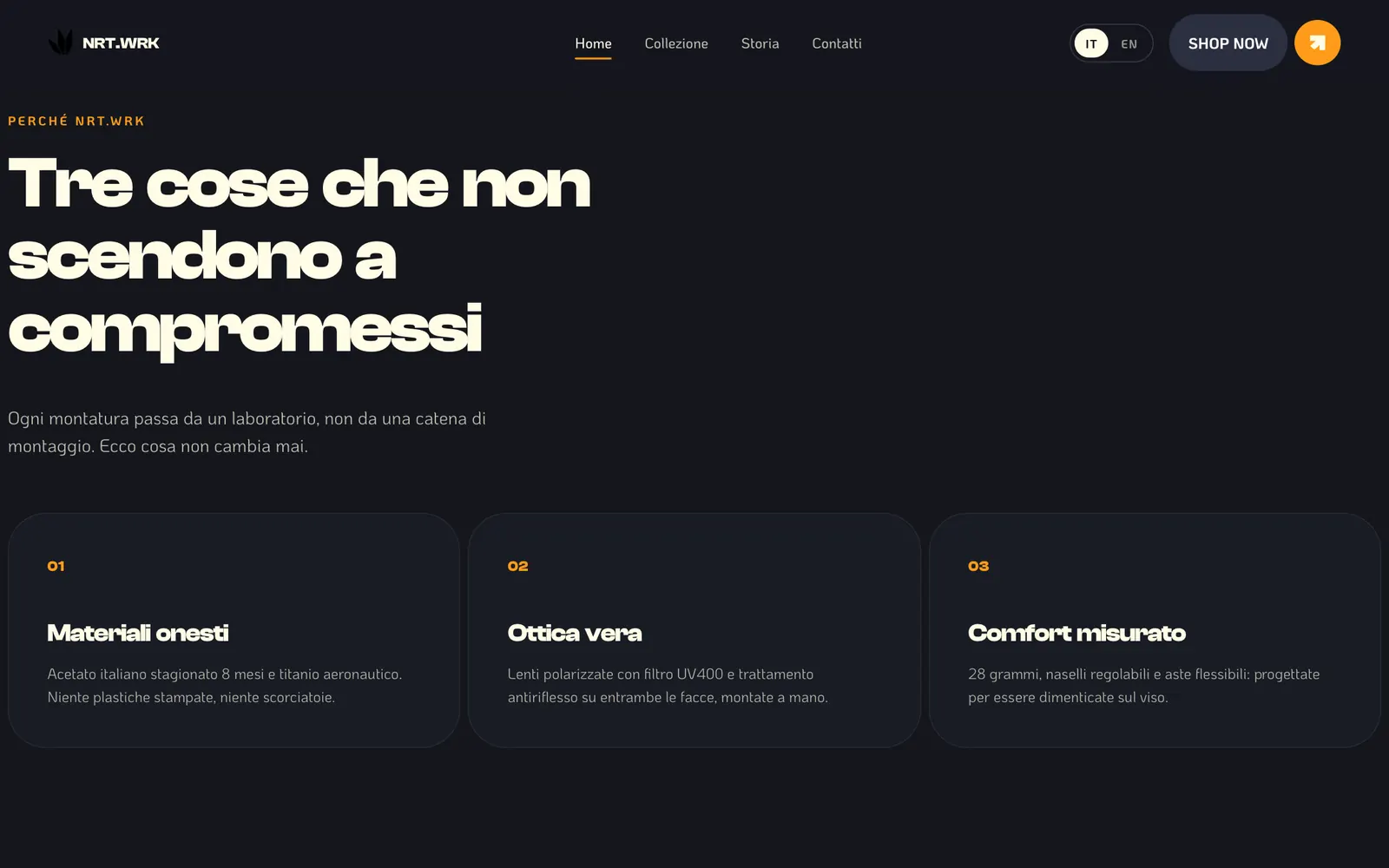 Il blocco Tre cose che non scendono a compromessi: materiali, ottica, comfort